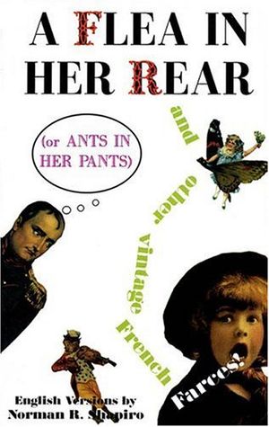 A Flea in Her Rear (or Ants in Her Pants) and Other Vintage French Farces Cover