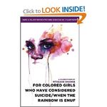 For colored girls who have considered suicide/When the rainbow is enuf