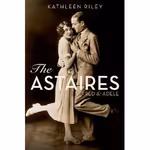 The Astaires: Fred & Adele