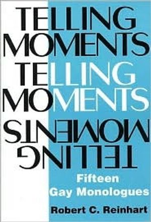 Telling Moments: Fifteen Gay Monologues Cover
