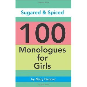 Sugared & Spiced 100 Monologues for Girls  by Mary Depner