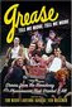 Grease, Tell Me More, Tell Me More: Stories from the Broadway Phenomenon That Started Cover