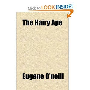The Hairy Ape by Eugene O'Neill