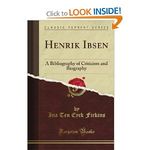 Henrik Ibsen: A Bibliography of Criticism and Biography