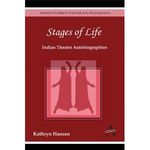 Stages of Life: Indian Theatre Autobiographies