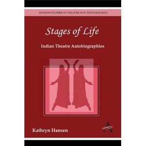Stages of Life: Indian Theatre Autobiographies Cover