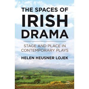 The Spaces of Irish Drama: Stage and Place in Contemporary Plays Cover