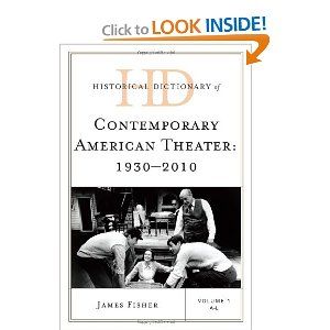 Historical Dictionary of Contemporary American Theater: 1930-2010  by James Fisher
