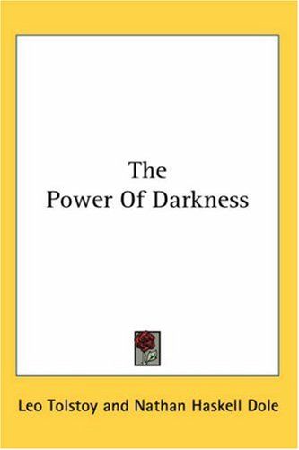 The Power of Darkness by Leo Tolstoy