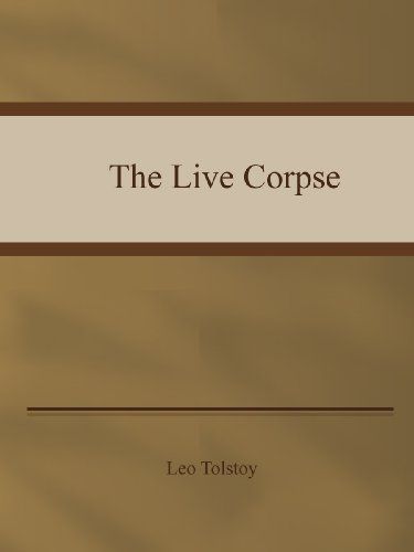 The Live Corpse by Leo Tostoy