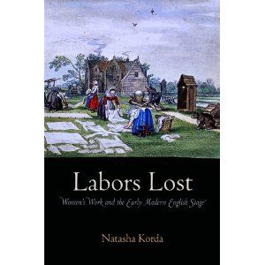 Labors Lost: Women's Work and the Early Modern English Stage Cover