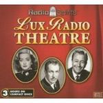 Lux Presents Hollywood: A Show-by-show History of the Lux Radio Theatre and the Lux V