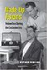 Made-Up Asians: Yellowface During the Exclusion Era