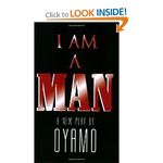 I Am a Man: A New Play