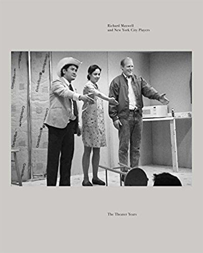 Richard Maxwell and New York City Players: The Theater Years  by Richard Maxwell
