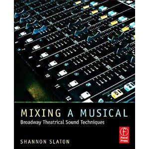 Mixing a Musical: Broadway Theatrical Sound Mixing Techniques Cover