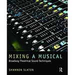 Mixing a Musical: Broadway Theatrical Sound Techniques
