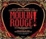 Moulin Rouge! The Musical: The Story of the Broadway Spectacular