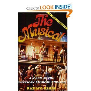 The Musical: A Look at the American Musical Theater  by Richard Kislan