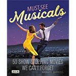 Turner Classic Movies: Must-See Musicals: 50 Show-Stopping Movies We Can't Forget