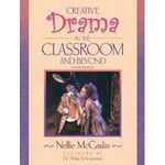 Creative Drama in the Classroom and Beyond