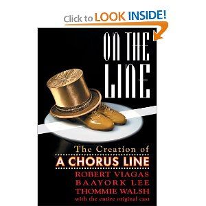 On the Line - The Creation of A Chorus Line by Robert Viagas, Baayork Lee, Thommie Walsh
