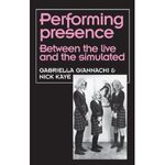 Performing Presence: Between the Live and the Simulated 