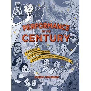Performance of the Century: 100 Years of Actors' Equity Association and the Rise of P Cover