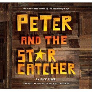 Peter and the Starcatcher: The Annotated Script of the Broadway Play [ Cover