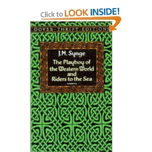 The Playboy of the Western World and Riders to the Sea by J.M. Synge