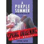 A Purple Summer: Notes of the Lyrics of Spring Awakening