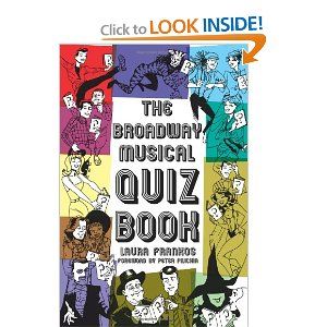 The Broadway Musical Quiz Book by Laura Frankos