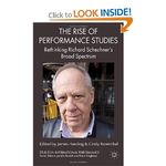 The Rise of Performance Studies: Rethinking Richard Schechner's Broad Spectrum