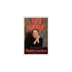 My Side: The Autobiography of Ruth Gordon