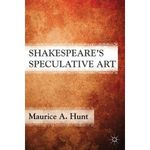 Shakespeare's Speculative Art