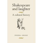 Shakespeare and Laughter: A Cultural History