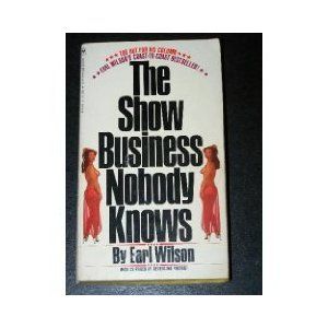 The Show Business Nobody Knows by Earl Wilson