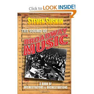 The Sound of Broadway Music: A Book of Orchestrators and Orchestrations  by Steve Suskin