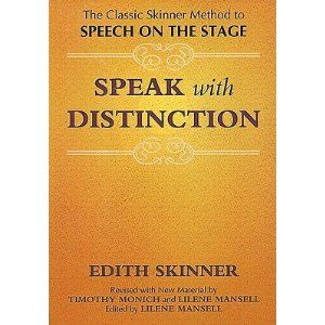 Speak with Distinction: The Classic Skinner Method to Speech on the Stage Cover