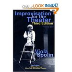 Improvisation for the Theater 3E: A Handbook of Teaching and Directing Techniques