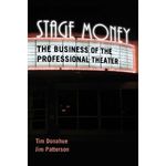 Stage Money: The Business of the Professional Theater 