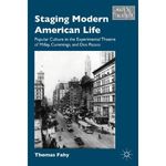 Staging Modern American Life: Popular Culture in the Experimental Theatre of Millay, 