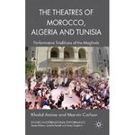 The Theatres of Morocco, Algeria and Tunisia: Performance Traditions of the Maghreb