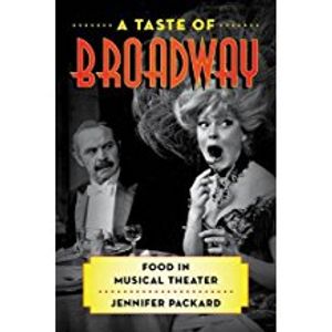 A Taste of Broadway: Food in Musical Theater (Rowman & Littlefield Studies in Food an Cover