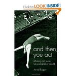 And Then, You Act: Making Art in an Unpredictable World
