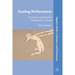 Trusting Performance: A Cognitive Approach to Embodiment in Drama