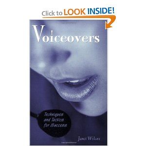 Voiceovers: Techniques and Tactics for Success by Janet Wilcox