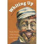 Whiting Up: Whiteface Minstrels and Stage Europeans in African American Performance