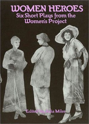 Women Heroes: Six Short Plays from the Women's Project Cover