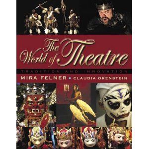 The World of Theatre: Tradition and Innovation  by Mira Felner, Claudia Orenstein